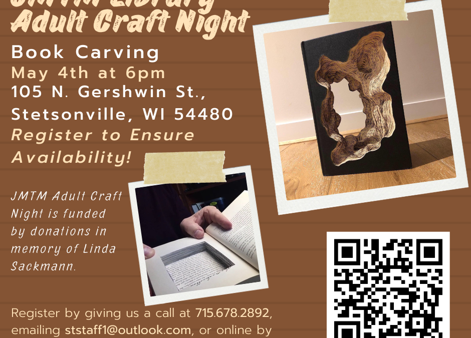 Carved Book Craft Night Poster. The event will be held on Wednesday, May 4th at 6pm. Registration is encouraged by calling the library at 715.678.2892 or emailing ststaff1@outlook.com